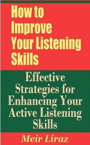 Baixar How to Improve Your Listening Skills – Effective Strategies for Enhancing Your Active Listening Skills (English Edition) pdf, epub, eBook