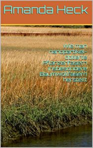 Baixar Wie man nanopartikel-dotierte Pflanzenfasern insbesondere Baumwollfasern herstellt (German Edition) pdf, epub, eBook