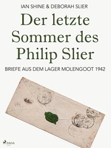 Baixar Der letzte Sommer des Philip Slier: Briefe aus dem Lager Molengoot 1942 pdf, epub, eBook