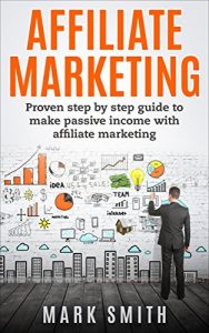 Baixar Affiliate Marketing: 2017 Updated: Beginners Handbook – Proven Step By Step Guide To Make Passive Income With Affiliate Marketing (FREE Bonus Included) … Passive Income Online) (English Edition) pdf, epub, eBook