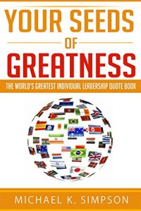 Baixar Your Seeds of Greatness: The World’s Greatest Individual Quote Book (English Edition) pdf, epub, eBook