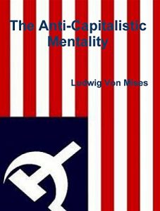 Baixar The Anti-Capitalistic Mentality pdf, epub, eBook