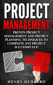 Baixar Project Management, Proven Project Management and Project Planning Techniques To Complete Any Project Successfully. ( project management, project manager, … planning, risk management) (English Edition) pdf, epub, eBook