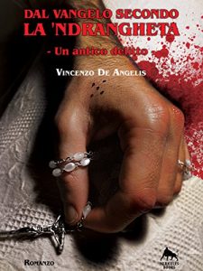 Baixar Dal Vangelo Secondo la ‘Ndrangheta – Un antico delitto -: Un antico delitto (Nero H) pdf, epub, eBook