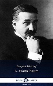 Baixar Delphi Complete Works of L. Frank Baum with the Complete Oz Books (Illustrated) (English Edition) pdf, epub, eBook