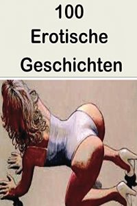 Baixar 100 Erotische  Geschichten (German Edition) pdf, epub, eBook