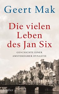 Baixar Die vielen Leben des Jan Six: Geschichte einer Amsterdamer Dynastie (German Edition) pdf, epub, eBook