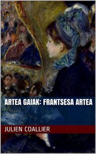 Baixar Artea Gaiak: Frantsesa Artea (Basque Edition) pdf, epub, eBook