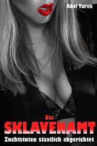 Baixar Das Sklavenamt … Zuchtstuten staatlich abgerichtet (German Edition) pdf, epub, eBook