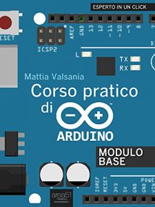 Baixar Corso pratico di Arduino: Modulo base (Esperto in un click) (Italian Edition) pdf, epub, eBook