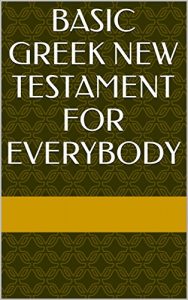 Baixar Basic Greek New Testament for Everybody (English Edition) pdf, epub, eBook