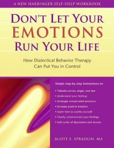 Baixar Don’t Let Your Emotions Run Your Life: How Dialectical Behavior Therapy Can Put You in Control (New Harbinger Self-Help Workbook) pdf, epub, eBook