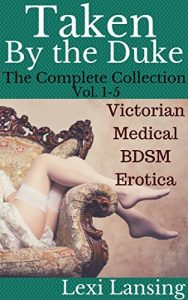 Baixar Taken By the Duke: The Complete Collection Vol. 1-5 (The Duke of Maidenborough) (English Edition) pdf, epub, eBook