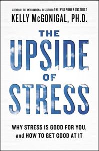Baixar The Upside of Stress: Why Stress Is Good for You, and How to Get Good at It pdf, epub, eBook