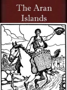 Baixar The Aran Islands, and Other Works [ILLUSTRATED] (English Edition) pdf, epub, eBook