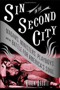 Baixar Sin in the Second City: Madams, Ministers, Playboys, and the Battle for America’s Soul pdf, epub, eBook