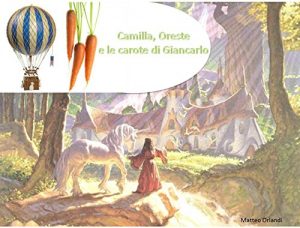 Baixar Camilla, oreste e le carote di giancarlo pdf, epub, eBook