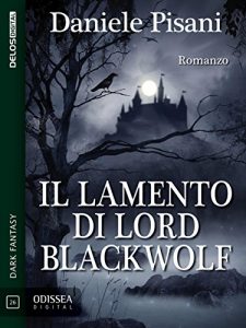 Baixar Il lamento di Lord Blackwolf (Odissea Digital) pdf, epub, eBook