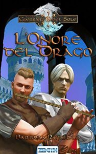 Baixar L’Onore del Drago: L’alba di un Nuovo Giorno – Libro II (Il Ciclo dei Guerrieri del Sole Vol. 2) (Italian Edition) pdf, epub, eBook