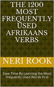 Baixar The 1200 Most Frequently Used Afrikaans Verbs: Save Time By Learning the Most Frequently Used Words First (English Edition) pdf, epub, eBook