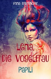 Baixar Papili (Lena, die Vogelfrau 1) (German Edition) pdf, epub, eBook