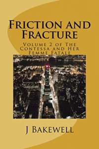 Baixar Friction and Fracture (The Contessa and Her Femme Fatale Book 2) (English Edition) pdf, epub, eBook