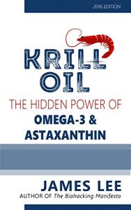 Baixar Krill Oil – The Hidden Power of Omega 3 and Astaxanthin (English Edition) pdf, epub, eBook