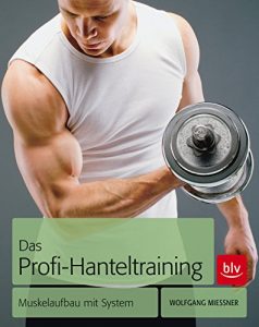 Baixar Das Profi-Hanteltraining: Muskelaufbau mit System (German Edition) pdf, epub, eBook