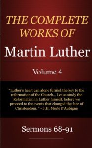 Baixar The Complete Works of Martin Luther: Volume 4, Sermons 68-91 (English Edition) pdf, epub, eBook