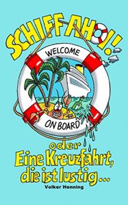 Baixar SCHIFF AHOI! oder Eine Kreuzfahrt, die ist lustig… (German Edition) pdf, epub, eBook