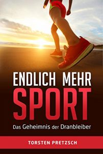 Baixar Endlich mehr Sport: Das Geheimnis der Dranbleiber (German Edition) pdf, epub, eBook