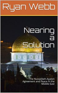 Baixar Nearing a Solution: The Nusseibeh-Ayalon Agreement and Peace in the Middle East (English Edition) pdf, epub, eBook