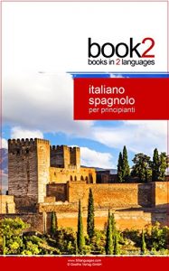 Baixar Book2 Italiano – Spagnolo Per Principianti: Un libro in 2 lingue (Italian Edition) pdf, epub, eBook
