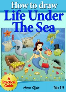 Baixar How to Draw Life Under the Sea – Drawing Games For Kids (How to Draw Comics and Cartoon Characters Book 19) (English Edition) pdf, epub, eBook