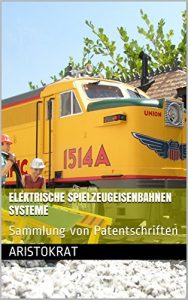 Baixar Elektrische Spielzeugeisenbahnen Systeme: Sammlung von Patentschriften (German Edition) pdf, epub, eBook