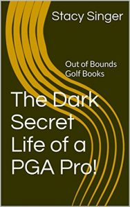 Baixar The Dark Secret Life of a PGA Pro!: Out of Bounds Golf Books (English Edition) pdf, epub, eBook
