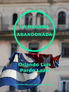 Baixar La Habana abandonada (Spanish Edition) pdf, epub, eBook