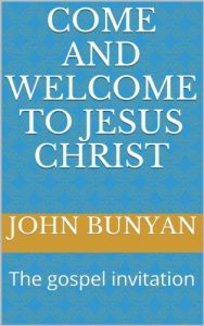 Baixar Come and welcome to Jesus Christ: The gospel invitation (English Edition) pdf, epub, eBook