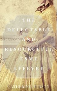 Baixar The Delectable and Resourceful Esme Lefevre: An 18th Century Romance Novel (Georgian Misfits) (English Edition) pdf, epub, eBook