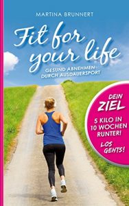 Baixar Fit for your life: Gesund abnehmen durch Ausdauersport (German Edition) pdf, epub, eBook