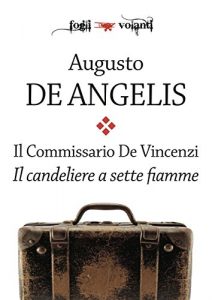 Baixar Il commissario De Vincenzi. Il candeliere a sette fiamme (Fogli volanti) pdf, epub, eBook