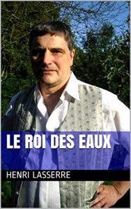 Baixar LE ROI DES EAUX (French Edition) pdf, epub, eBook