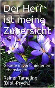 Baixar Der Herr ist meine Zuversicht: Gebete in verschiedenen Lebenslagen (German Edition) pdf, epub, eBook