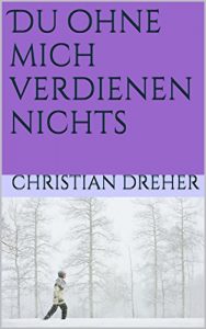 Baixar Du ohne mich verdienen nichts (German Edition) pdf, epub, eBook