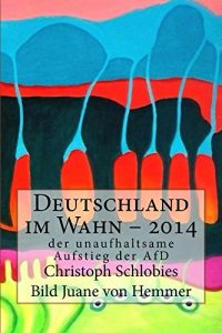 Baixar Deutschland im Wahn – 2014: der unaufhaltsame Aufstieg der AfD (German Edition) pdf, epub, eBook