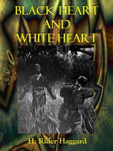 Baixar BLACK HEART AND WHITE HEART – A Zulu Idyll (Illustrated) (English Edition) pdf, epub, eBook