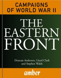 Baixar The Eastern Front: Barbarossa, Stalingrad, Kursk and Berlin (Campaigns of World War II Book 1) (English Edition) pdf, epub, eBook