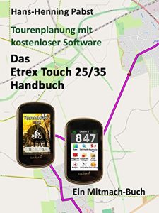 Baixar Das Etrex 25/35 Touch Handbuch (Tourenplanung mit kostenloser Software 4) (German Edition) pdf, epub, eBook