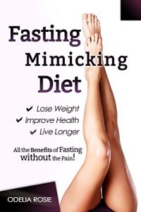 Baixar Fasting Mimicking Diet (FMD): All the Benefits of Fasting Without the Pain! (English Edition) pdf, epub, eBook