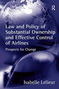 Baixar Law and Policy of Substantial Ownership and Effective Control of Airlines: Prospects for Change pdf, epub, eBook